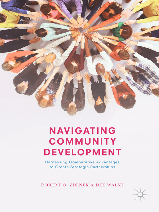 Title details for Navigating Community Development by Robert O. Zdenek - Available